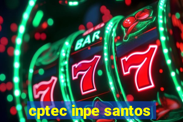 cptec inpe santos